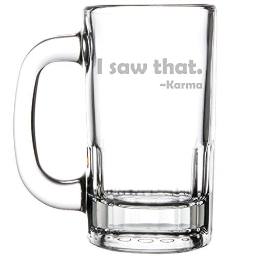 12oz Beer Mug Stein Glass Funny I Saw That Karma