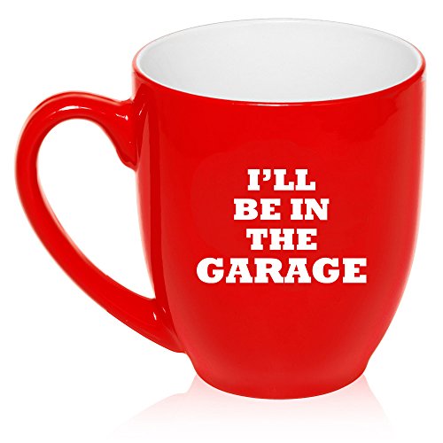16 oz Large Bistro Mug Ceramic Coffee Tea Glass Cup I'll Be In The Garage Funny Dad Father Gift (Red)