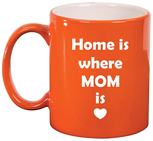 Ceramic Coffee Tea Mug Home Is Where Mom Is (Orange)