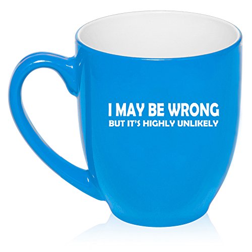 16 oz Large Bistro Mug Ceramic Coffee Tea Glass Cup I May Be Wrong But It's Highly Unlikely (Light Blue)