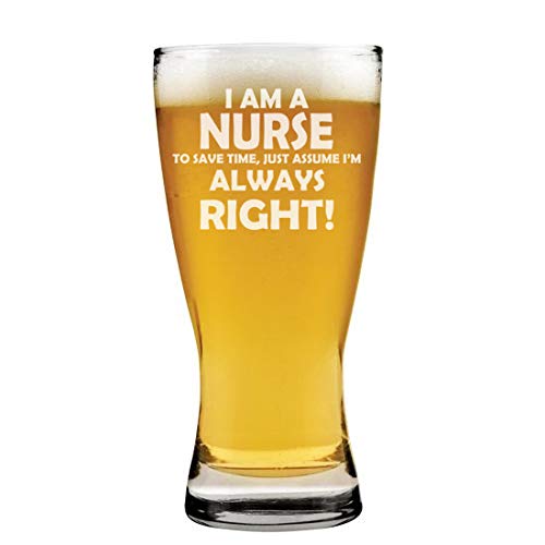 15 oz Beer Pilsner Glass Nurse Always Right