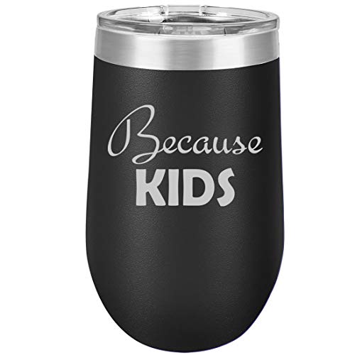 16 oz Double Wall Vacuum Insulated Stainless Steel Stemless Wine Tumbler Glass Coffee Travel Mug With Lid Because Kids Teacher Parent Mom Dad (Black)