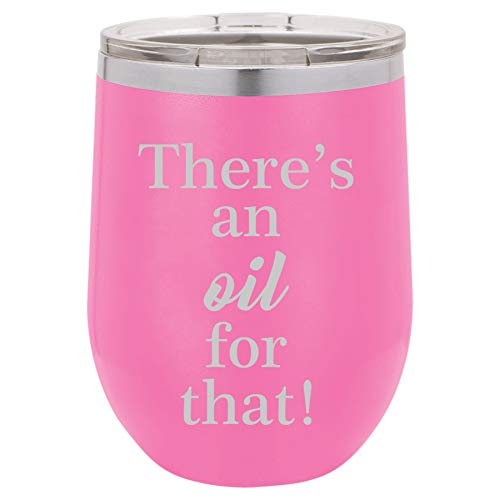 12 oz Double Wall Vacuum Insulated Stainless Steel Stemless Wine Tumbler Glass Coffee Travel Mug With Lid There's An Oil For That Essential Oils (Hot-Pink)