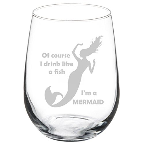 Wine Glass Goblet Funny Drink Like A Fish I'm A Mermaid (17 oz Stemless),MIP