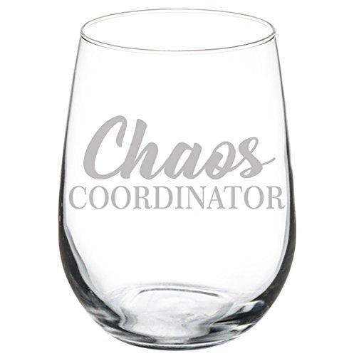 Wine Glass Goblet Funny Mom Mother Teacher Chaos Coordinator (17 oz Stemless)