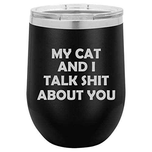 12 oz Double Wall Vacuum Insulated Stainless Steel Stemless Wine Tumbler Glass Coffee Travel Mug With Lid Funny My Cat And I Talk About You (Black)