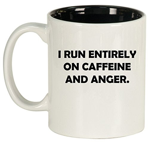 Ceramic Coffee Tea Mug Cup I Run Entirely On Caffeine And Anger Funny (White)