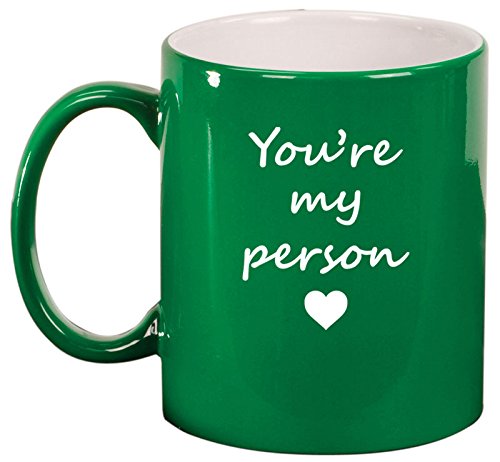 Ceramic Coffee Tea Mug Cup You're My Person (Green)