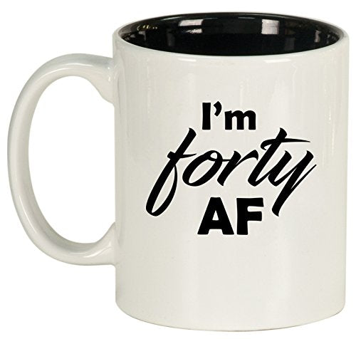 Ceramic Coffee Tea Mug Cup I'm Forty AF Funny 40th Birthday (White)