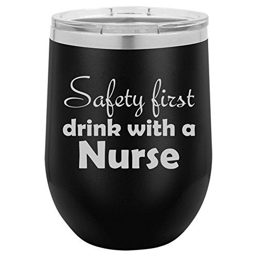 12 oz Double Wall Vacuum Insulated Stainless Steel Stemless Wine Tumbler Glass Coffee Travel Mug With Lid Safety First Drink With A Nurse (Black)