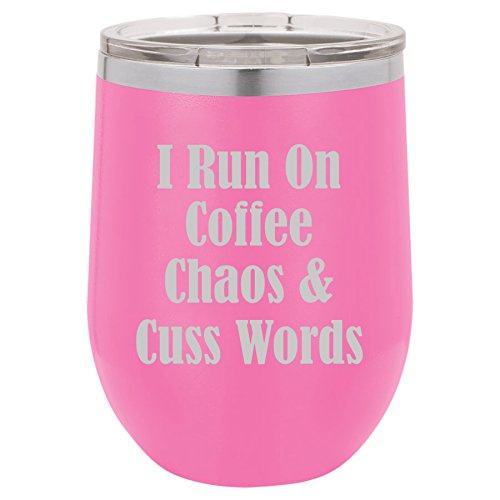 12 oz Double Wall Vacuum Insulated Stainless Steel Stemless Wine Tumbler Glass Coffee Travel Mug With Lid I Run On Coffee Chaos & Cuss Words (Hot-Pink)