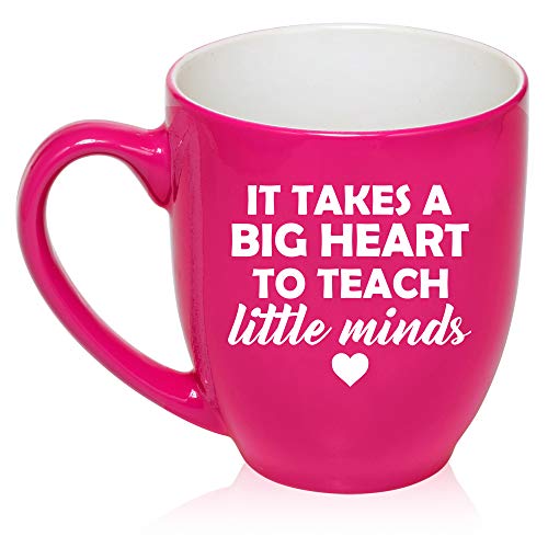16 oz Large Bistro Mug Ceramic Coffee Tea Glass Cup Teacher It Takes A Big Heart To Teach Little Minds (Hot-Pink)
