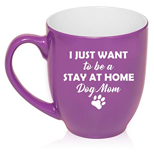 16 oz Large Bistro Mug Ceramic Coffee Tea Glass Cup I Just Want To Be A Stay At Home Dog Mom (Purple)