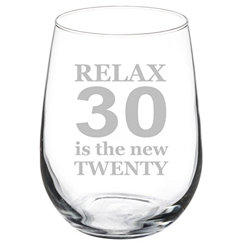 Wine Glass Goblet Funny Relax 30 is the new 20 (17 oz Stemless),MIP