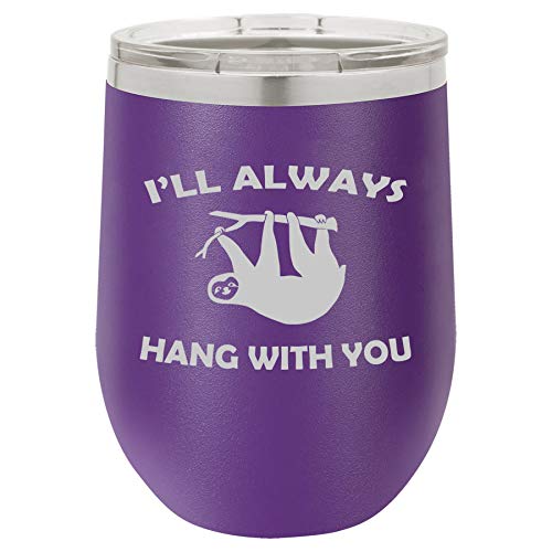 12 oz Double Wall Vacuum Insulated Stainless Steel Stemless Wine Tumbler Glass Coffee Travel Mug With Lid I'll Always Hang With You Sloth Funny (Purple)