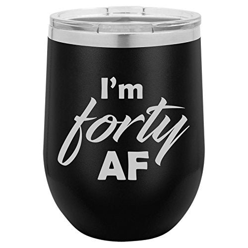 12 oz Double Wall Vacuum Insulated Stainless Steel Stemless Wine Tumbler Glass Coffee Travel Mug With Lid I'm Forty AF Funny 40th Birthday (Black)