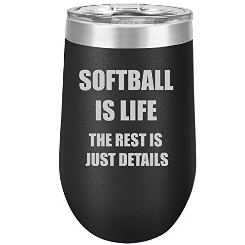 16 oz Double Wall Vacuum Insulated Stainless Steel Stemless Wine Tumbler Glass Coffee Travel Mug With Lid Softball Is Life (Black)