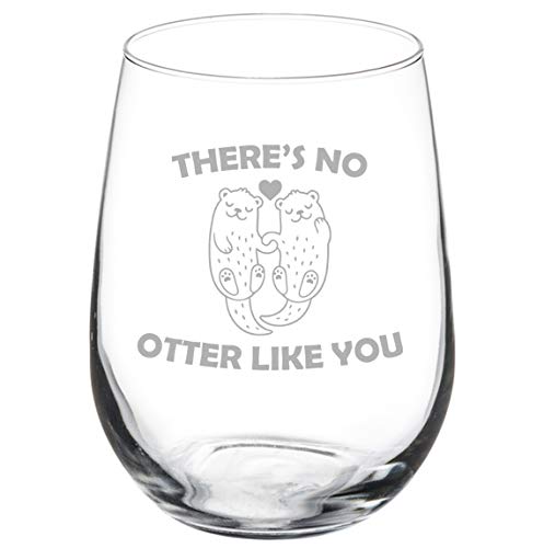 Wine Glass Goblet There's No Otter Like You Otter Couple (17 oz Stemless)