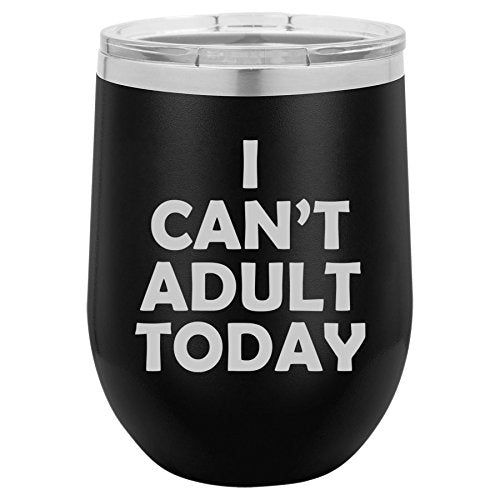 12 oz Double Wall Vacuum Insulated Stainless Steel Stemless Wine Tumbler Glass Coffee Travel Mug With Lid I Can't Adult Today (Black)