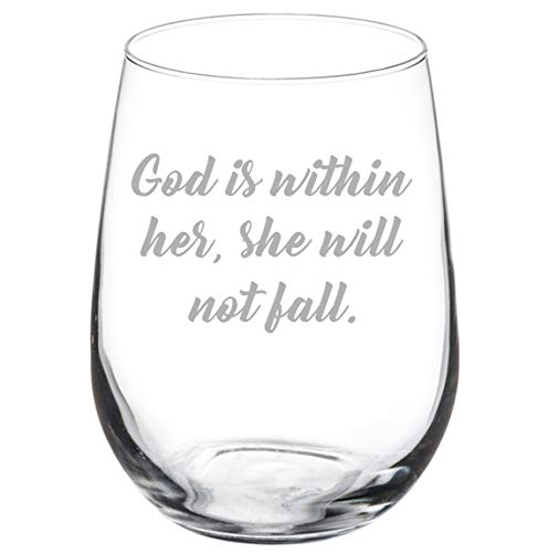 Wine Glass Goblet God Is Within Her She Will Not Fall (17 oz Stemless)