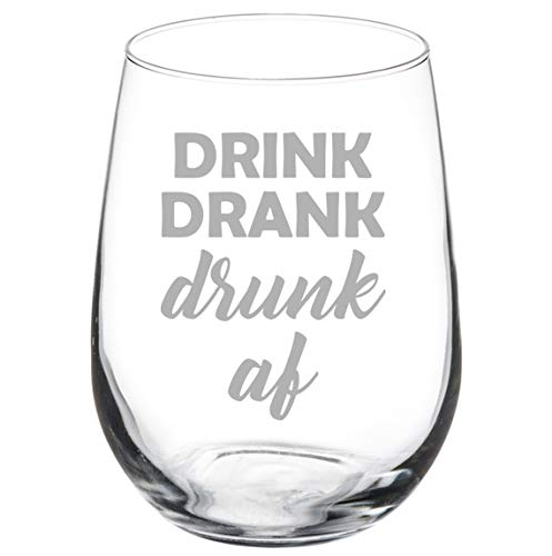 Wine Glass Goblet Drink Drank Drunk AF Funny (17 oz Stemless)