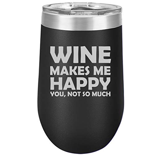 16 oz Double Wall Vacuum Insulated Stainless Steel Stemless Wine Tumbler Glass Coffee Travel Mug With Lid Funny Wine Makes Me Happy You Not So Much (Black)
