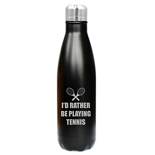 17 oz. Double Wall Vacuum Insulated Stainless Steel Water Bottle Travel Mug Cup I'd Rather Be Playing Tennis (Black)