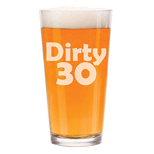 16 oz Beer Pint Glass Dirty 30 30th Birthday