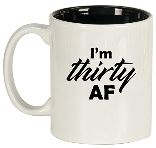 Ceramic Coffee Tea Mug Cup I'm Thirty AF Funny 30th Birthday (White)