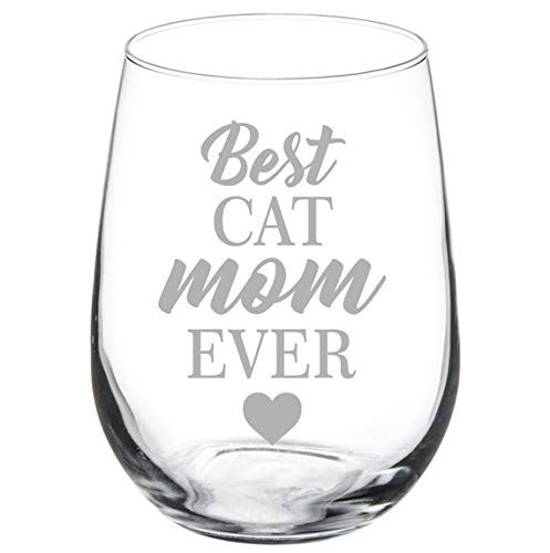 Wine Glass Goblet Best Cat Mom Ever Mother (17 oz Stemless)