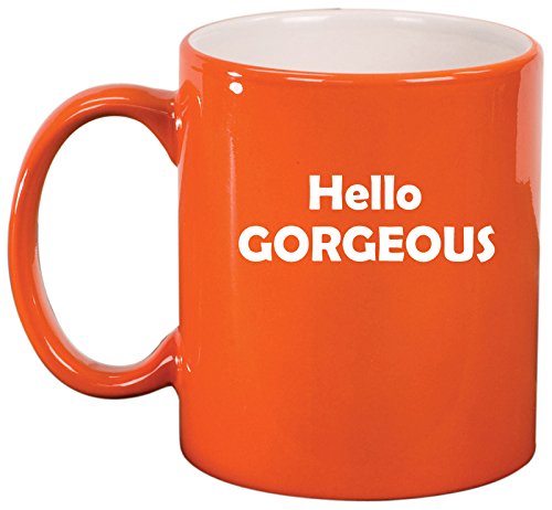 Ceramic Coffee Tea Mug Cup Hello Gorgeous (Orange)