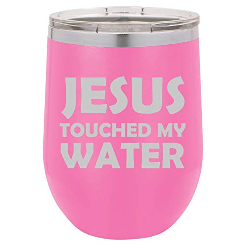 12 oz Double Wall Vacuum Insulated Stainless Steel Stemless Wine Tumbler Glass Coffee Travel Mug With Lid Funny Jesus Touched My Water (Hot Pink)