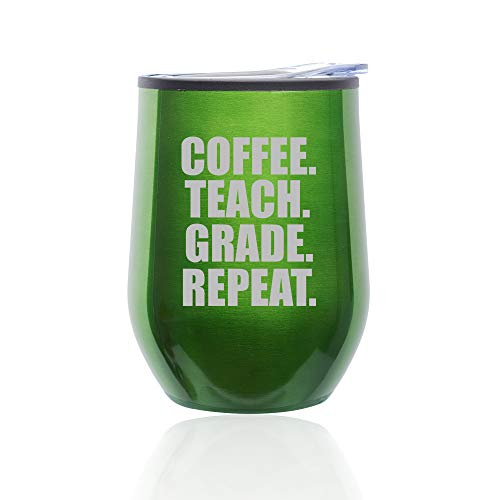 Stemless Wine Tumbler Coffee Travel Mug Glass With Lid Coffee Teach Grade Repeat Teacher (Green)