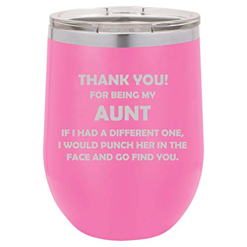 12 oz Double Wall Vacuum Insulated Stainless Steel Stemless Wine Tumbler Glass Coffee Travel Mug With Lid Aunt Thank You For Being My Funny (Hot Pink)