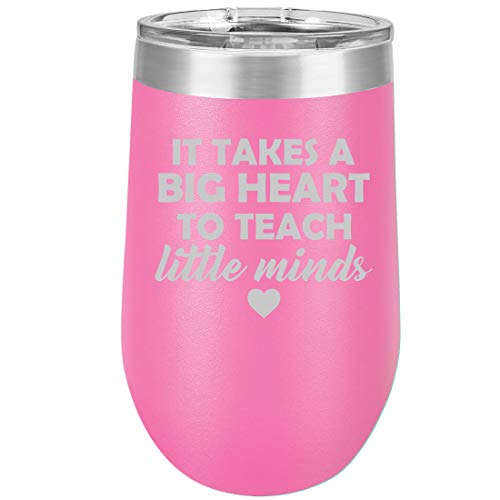 16 oz Double Wall Vacuum Insulated Stainless Steel Stemless Wine Tumbler Glass Coffee Travel Mug With Lid Teacher It Takes A Big Heart To Teach Little Minds (Hot Pink)