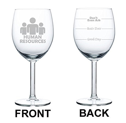 Wine Glass Goblet Two Sided Good Day Bad Day Don't Even Ask Human Resources (10 oz)