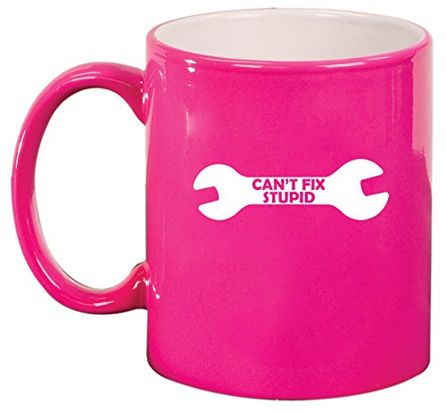 Ceramic Coffee Tea Mug Cup Can't Fix Stupid Wrench Funny (Pink)