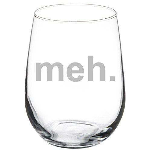 Wine Glass Goblet Meh Geek Sarcastic Expression (17 oz Stemless)