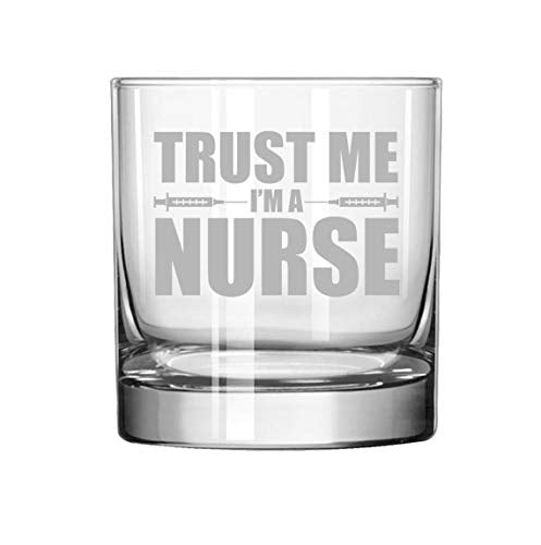 11 oz Rocks Whiskey Highball Glass Trust Me I'm A Nurse