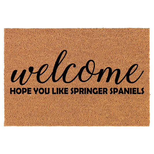 Coir Doormat Front Door Mat New Home Closing Housewarming Gift Welcome Hope You Like Springer Spaniels (30" x 18" Standard)