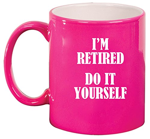 Ceramic Coffee Tea Mug Cup I'm Retired Do It Yourself (Pink)
