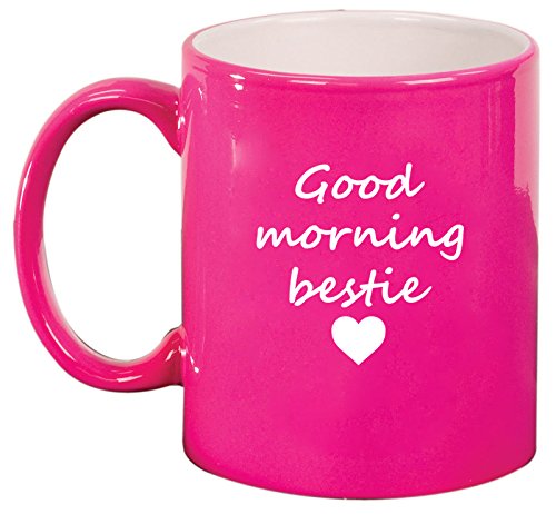 Ceramic Coffee Tea Mug Good Morning Bestie Best Friend (Pink)