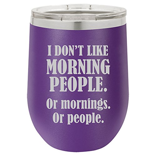 12 oz Double Wall Vacuum Insulated Stainless Steel Stemless Wine Tumbler Glass Coffee Travel Mug With Lid I Don't Like Morning People Or Mornings Or People (Purple)