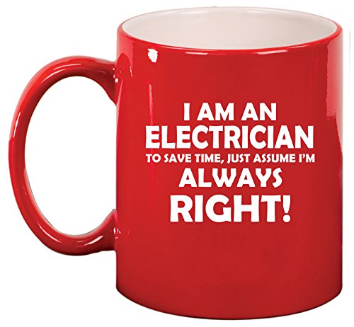 Ceramic Coffee Tea Mug Cup Electrician Always Right (Red)