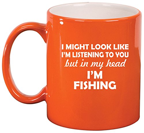 Ceramic Coffee Tea Mug Cup In My Head I'm Fishing Funny (Orange)