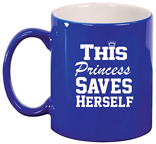 Ceramic Coffee Tea Mug Cup This Princess Saves Herself (Blue)