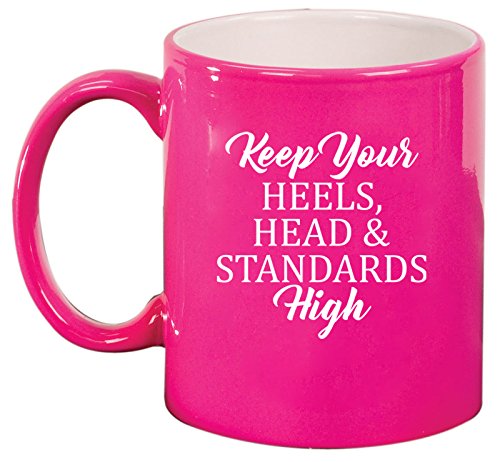 Ceramic Coffee Tea Mug Cup Keep Your Heels, Head And Standards High (Pink)
