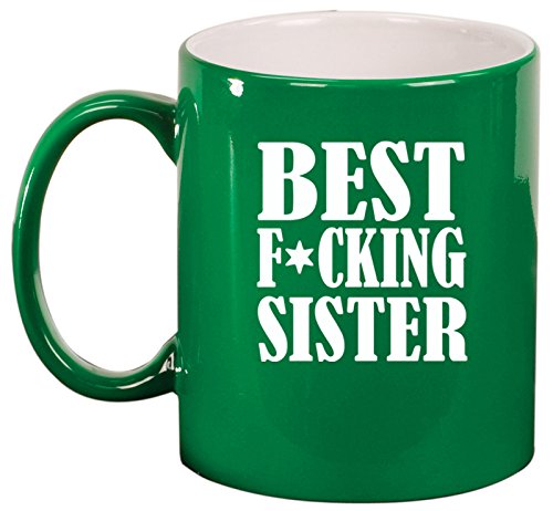 Ceramic Coffee Tea Mug Cup Best F ing Sister (Green)