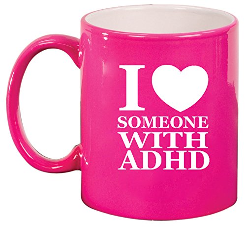 Ceramic Coffee Tea Mug Cup I Love Someone with ADHD (Pink)