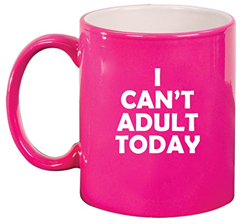 Ceramic Coffee Tea Mug I Can't Adult Today Funny (Pink)